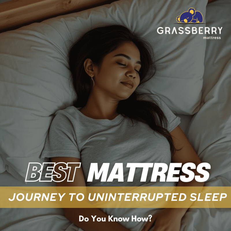 Best Mattress in India: A Journey to Uninterrupted Sleep